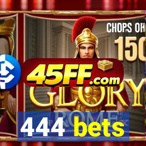 444 bets